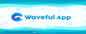 Waveful App, Platform Inovatif untuk Menjangkau Konsumen